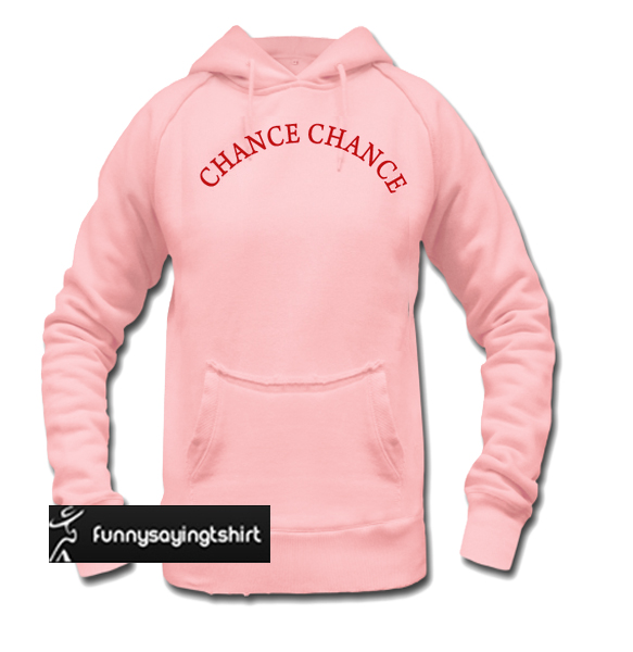 Chance Chance hoodie