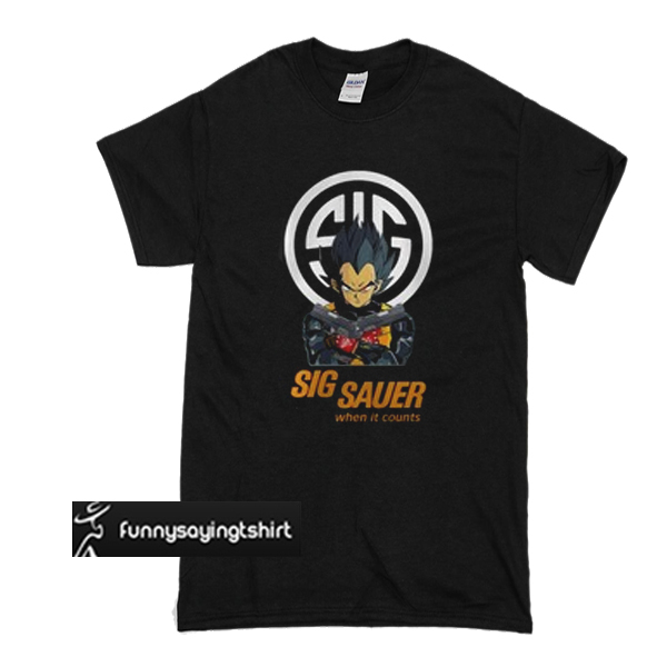 Goku Team Sig Sauer when it counts t shirt