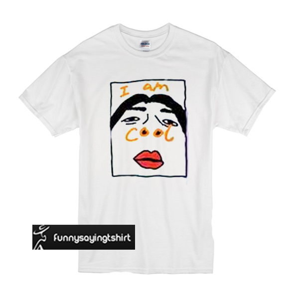 i am cool shirt
