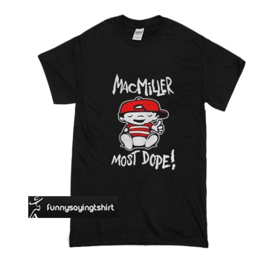 most dope mac miller shirt