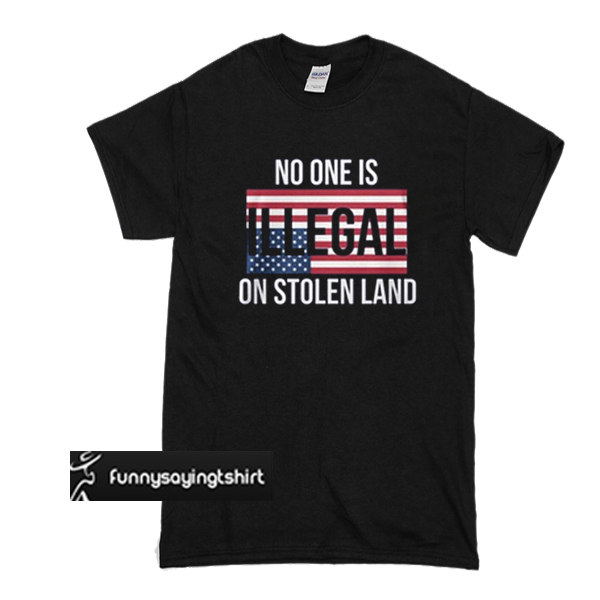 no one is illegal t shirt