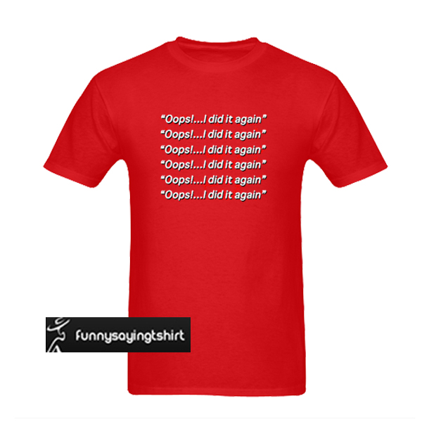oops i did it again t shirt maternity