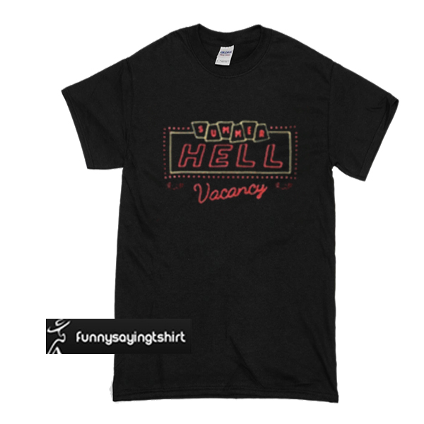 summer hell vacancy shirt