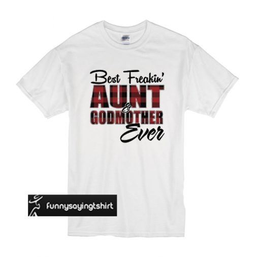 Best freakin aunt godmother ever red black Checkered t shirt ...