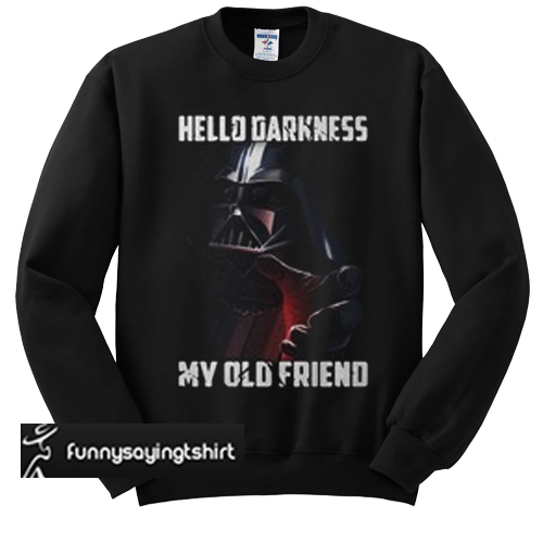 hello darkness my old friend sweatshirt
