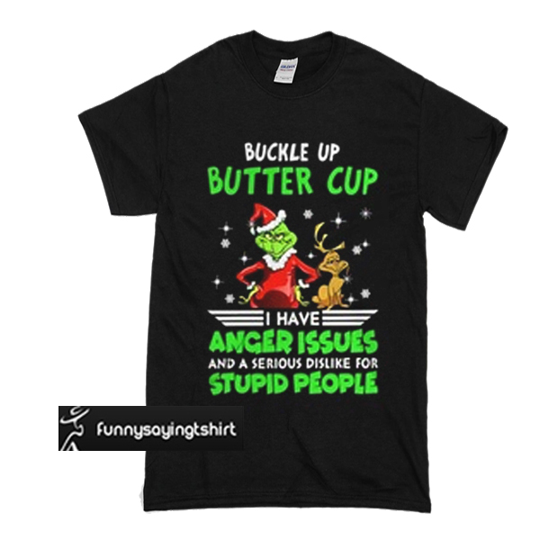 buckle up buttercup grinch shirt