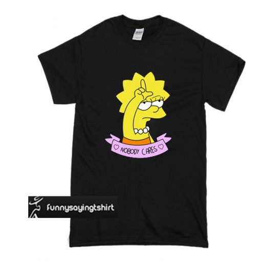 Lisa Simpson Nobody Cares t shirt - funnysayingtshirts