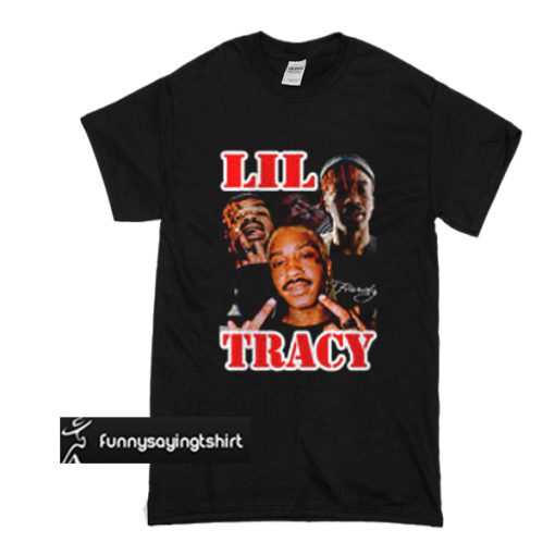 lil tracy t shirt - funnysayingtshirts