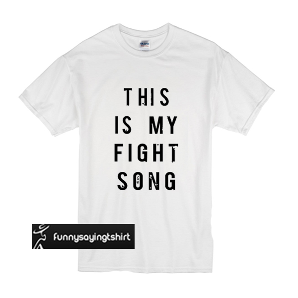 this is my fight song t shirt - funnysayingtshirts