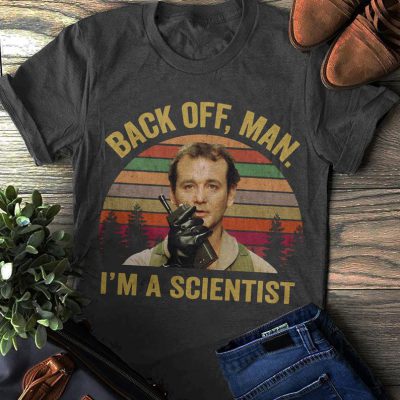 Back Off, Man I'm A Scientist Unisex T-shirt, Ghostbusters t shirt ...