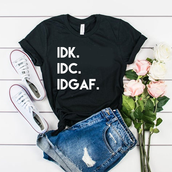 idk idc idgaf t shirt india